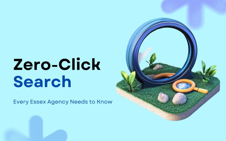 Zero-Click Search Every Essex Agency Needs to Know